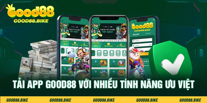 Tải app Good88 với nhiều tính năng ưu việt