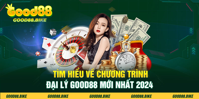 Tìm hiểu về chương trình đại lý Good88 mới nhất 2024