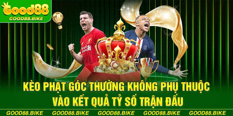 Kèo phạt góc thường không phụ thuộc vào kết quả tỷ số trận đấu