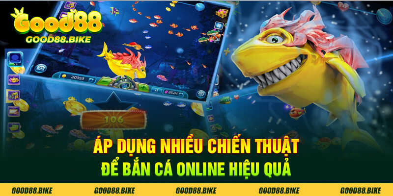 Áp dụng nhiều chiến thuật bắn cá online hiệu quả