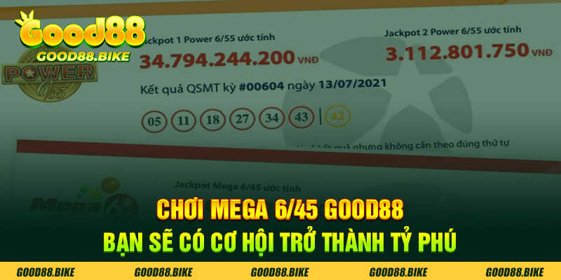 Chơi mega 6/45 Good88 bạn sẽ có cơ hội trở thành tỷ phú