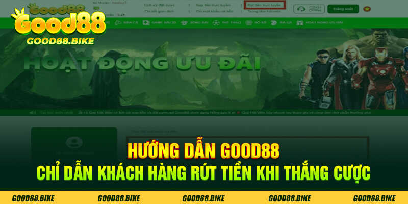 Hướng dẫn Good88 - Chỉ dẫn khách hàng rút tiền khi thắng cược