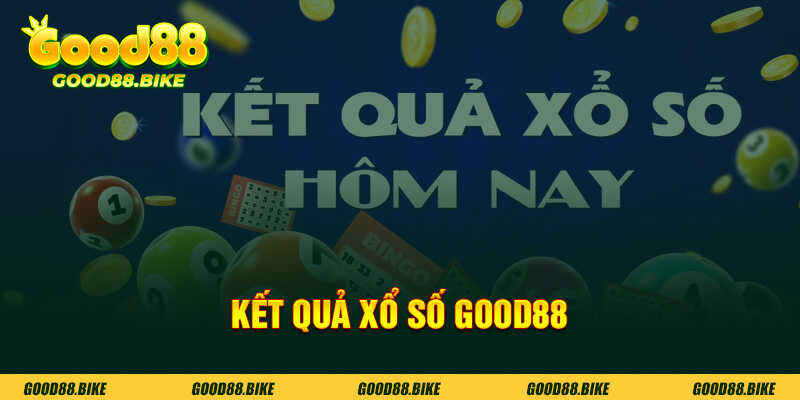 Kết quả xổ số Good88