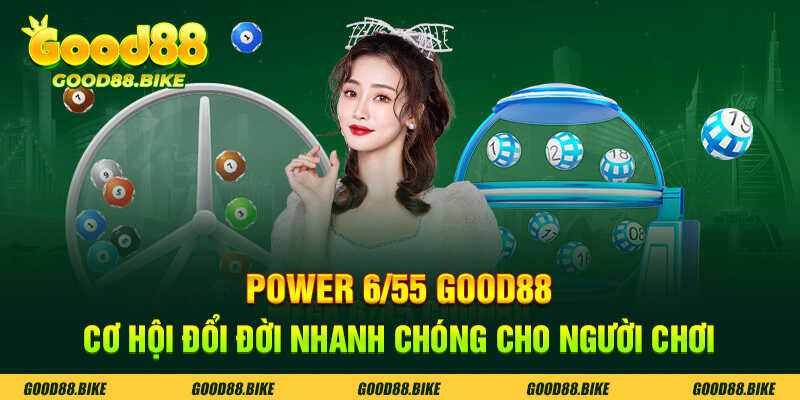 Power 6/55 good88