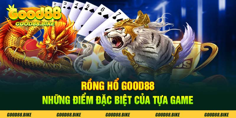 rồng hổ good88